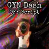 GYN Dash - Off Script - Single